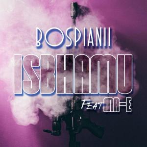 收听BosPianii的ISBHAMU(feat. MA-E) (Radio Edit)歌词歌曲