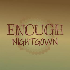 Various Artists的專輯Enough Nightgown