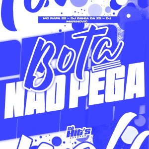 Album Bota e Não Pega (Explicit) from DJ BAHIA DA ZS