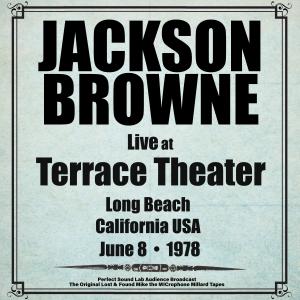 Jackson Browne的專輯Terrace Theater, Long Beach, California - 8th June 1978 (Live from Long Beach, California)