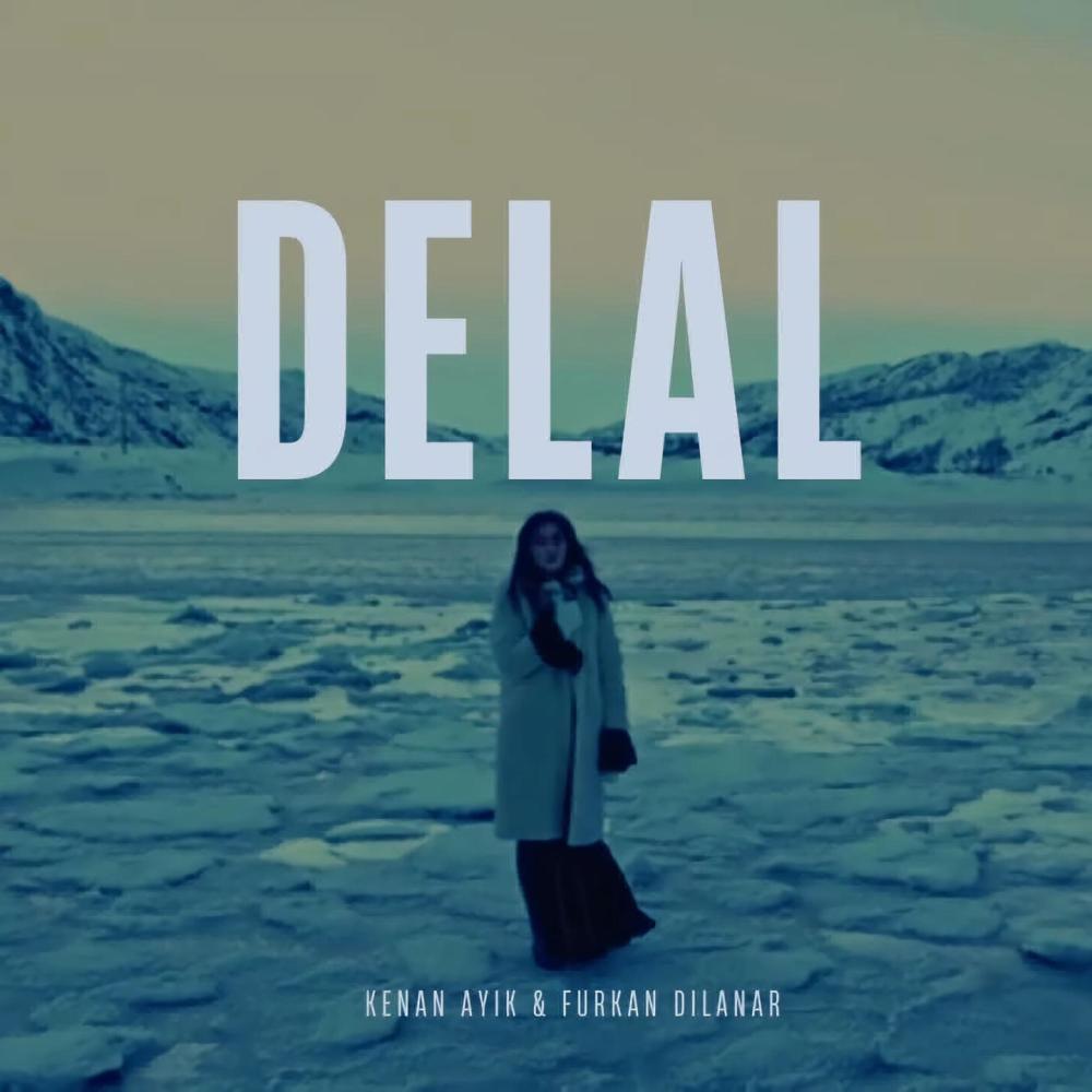 Delal (feat. Furkan Dilanar)