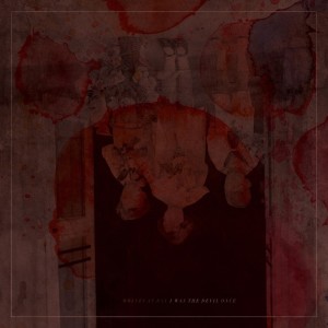 Wolves At Bay的專輯I Was The Devil Once