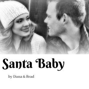收聽Dana & Brad的Santa Baby歌詞歌曲