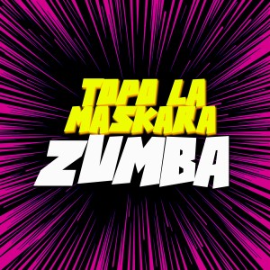 ดาวน์โหลดและฟังเพลง Zumba พร้อมเนื้อเพลงจาก TOPO LA MASKARA