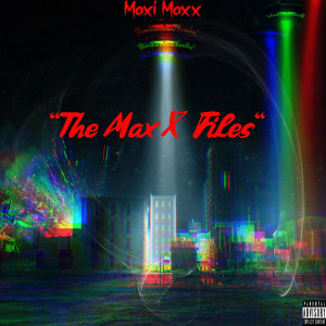 Maxi Maxx的專輯The MaxX Files (Explicit)