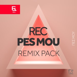 收聽REC的Pes Mou (Dimitris Zarogiannis Remix)歌詞歌曲
