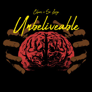Chaos的專輯Unbelievable (Explicit)
