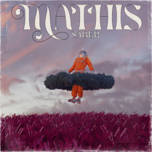 ดาวน์โหลดและฟังเพลง saber พร้อมเนื้อเพลงจาก Mathis