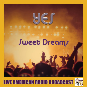 Yes的专辑Sweet Dreams (Live)
