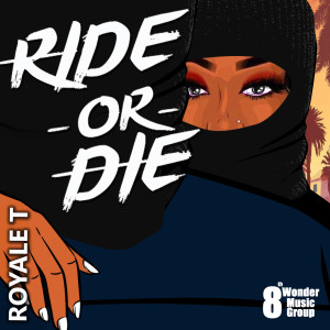 Listen to Ride or Die (Explicit) song with lyrics from 8th Wonder Music Group