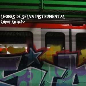 Album Leones de Selva Instrumental from Super ShanJo