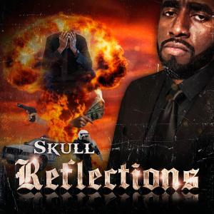 Album Reflections (Explicit) from Skull
