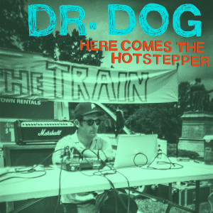 Dr. Dog的專輯Here Comes the Hotstepper