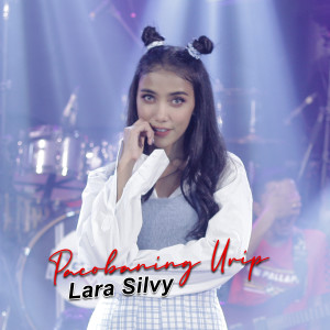 收聽Lara Silvy的Pacobaning Urip歌詞歌曲