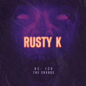 อัลบัม AC-130 & The Savage ศิลปิน Rusty K