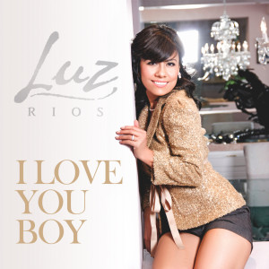 收聽Luz Rios的I Love You Boy (Without Vocals)歌詞歌曲