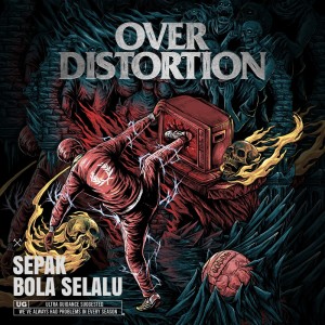 收聽Over Distortion的Sepak Bola Selalu歌詞歌曲