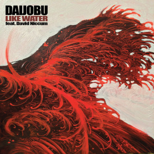 收聽Daijobu的Like Water (feat. David Niccum) (Explicit)歌詞歌曲