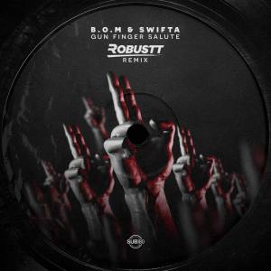 ดาวน์โหลดและฟังเพลง Gun Finger Salute (Robustt Remix) พร้อมเนื้อเพลงจาก B.O.M