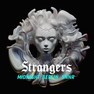 ดาวน์โหลดและฟังเพลง Strangers พร้อมเนื้อเพลงจาก midnight Berlin