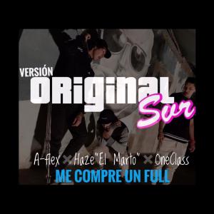 收聽Original Sur的Me Compre Un Full (feat. Aflex, Haze & Oneclass) (Explicit)歌詞歌曲
