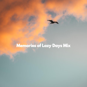 Memories of Lazy Days Mix