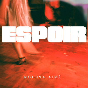Listen to ESPOIR (Explicit) song with lyrics from Moussa Aimé