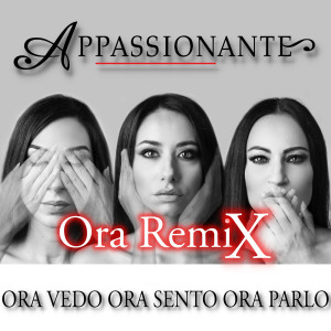 Appassionante的專輯Ora Vedo Ora Sento Ora Parlo Ora (Remix)
