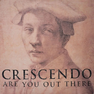 Crescendo的專輯Are You Out There