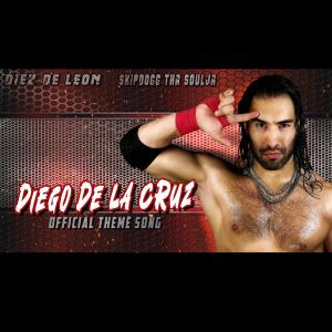 อัลบัม De La Cruz (Official Theme Song) (feat. Skipdogg Tha Soulja) ศิลปิน Diez De León