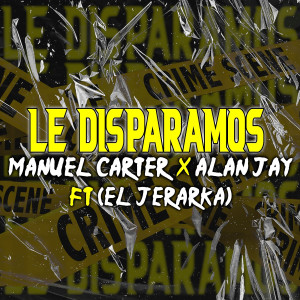 Listen to Le Disparamos (Explicit) song with lyrics from Manuel Carter