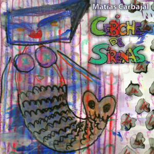 Album Cebiche De Sirenas from Matías Carbajal