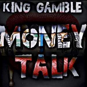 Listen to Money Talk song with lyrics from King Gamble
