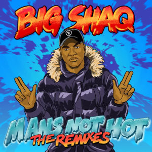 收聽Big Shaq的Man's Not Hot (P Montana Afrobeat Mix)歌詞歌曲