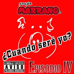 ดาวน์โหลดและฟังเพลง ¿Cuándo Seré Yo? (Explicit) พร้อมเนื้อเพลงจาก Grupo Marrano