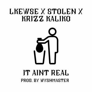 收聽Lkewse的It Aint Real (feat. Stolen & Krizz Kaliko) (Explicit)歌詞歌曲