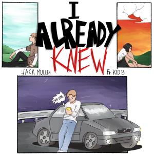 Album I Already Knew (feat. Kid B) (Explicit) from Jack Mullen