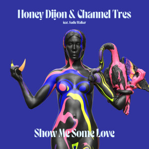 Honey Dijon的專輯Show Me Some Love (feat. Sadie Walker) (Explicit)