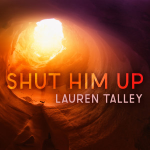 Lauren Talley的專輯Shut Him Up