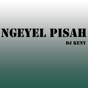 收听Dj Keny的Ngeyel Pisah歌词歌曲