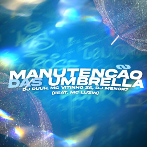 ดาวน์โหลดและฟังเพลง MANUTENÇÃO DAS UMBRELLA (Explicit) พร้อมเนื้อเพลงจาก DJ Duuh