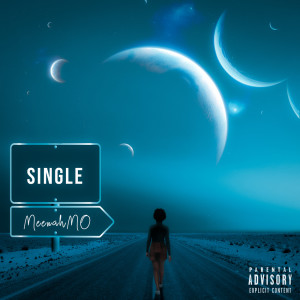 Dengarkan lagu Single (Explicit) (其他) nyanyian MeenahMo dengan lirik