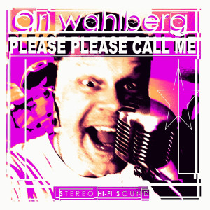 收聽Ari Wahlberg的Please Please Call Me歌詞歌曲