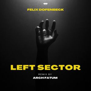 Listen to Left Sector (Arch Fatum Remix) song with lyrics from Felix Dofenbeck