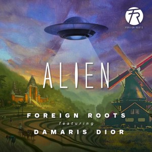 ดาวน์โหลดและฟังเพลง Alien พร้อมเนื้อเพลงจาก Foreign Roots