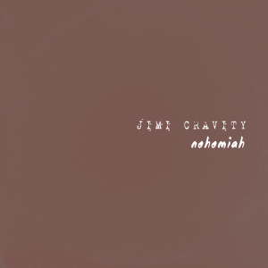 ดาวน์โหลดและฟังเพลง Nehemiah พร้อมเนื้อเพลงจาก jimi cravity