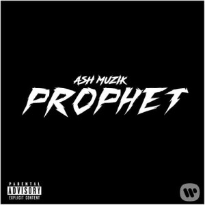 收聽Ash的Prophet (Explicit)歌詞歌曲