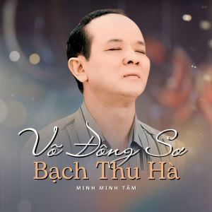 Album Võ Đông Sơ Bạch Thu Hà from Minh Minh Tâm