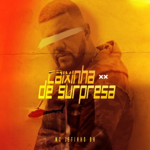 收聽Mc Jefinho Bh的Caixinha de Surpresa歌詞歌曲
