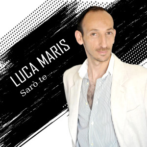 Album Sarò te from Luca Maris